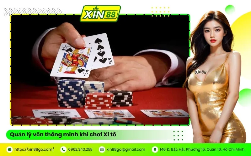 Quản lý vốn thông minh khi chơi Xì tố