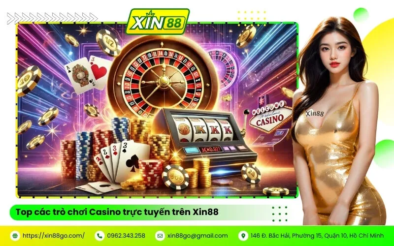 Top các trò chơi Casino trực tuyến trên Xin88