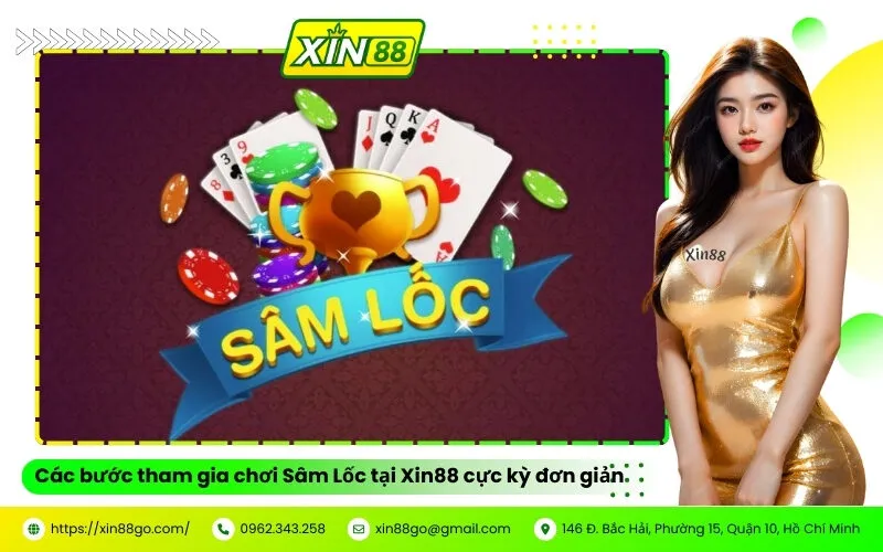 Các bước tham gia chơi Sâm Lốc tại Xin88 cực kỳ đơn giản