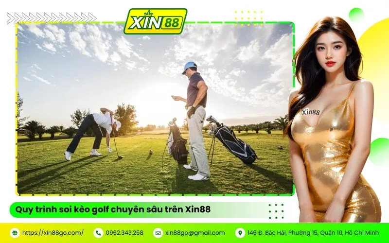 Quy trình soi kèo golf chuyên sâu trên Xin88