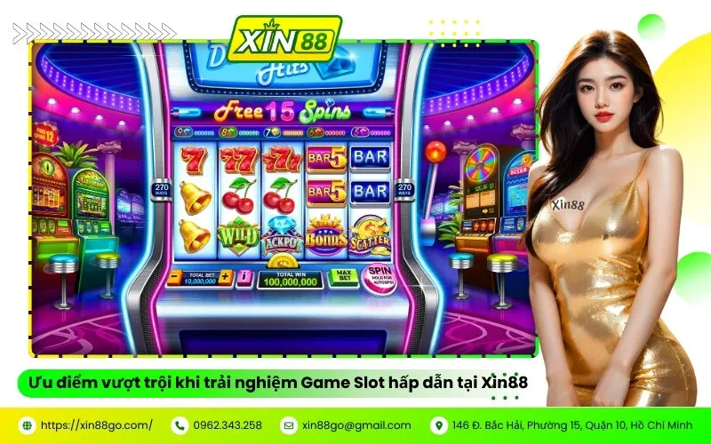 Ưu điểm vượt trội khi trải nghiệm Game Slot hấp dẫn tại Xin88