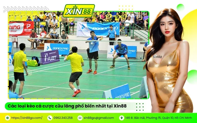 Các loại kèo cá cược cầu lông phổ biến nhất tại Xin88