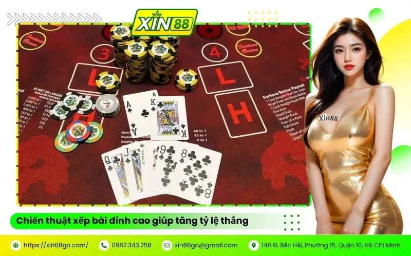 Chiến thuật xếp bài đỉnh cao giúp tăng tỷ lệ thắng